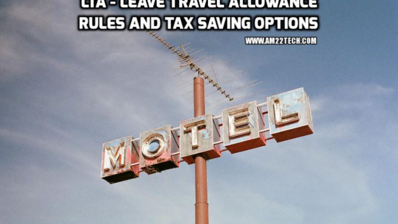 Travel Leave ... Tax LTA Rules Allowance, Income explained - Allowance, explained - LTA ... Income Tax Leave Travel Rules
