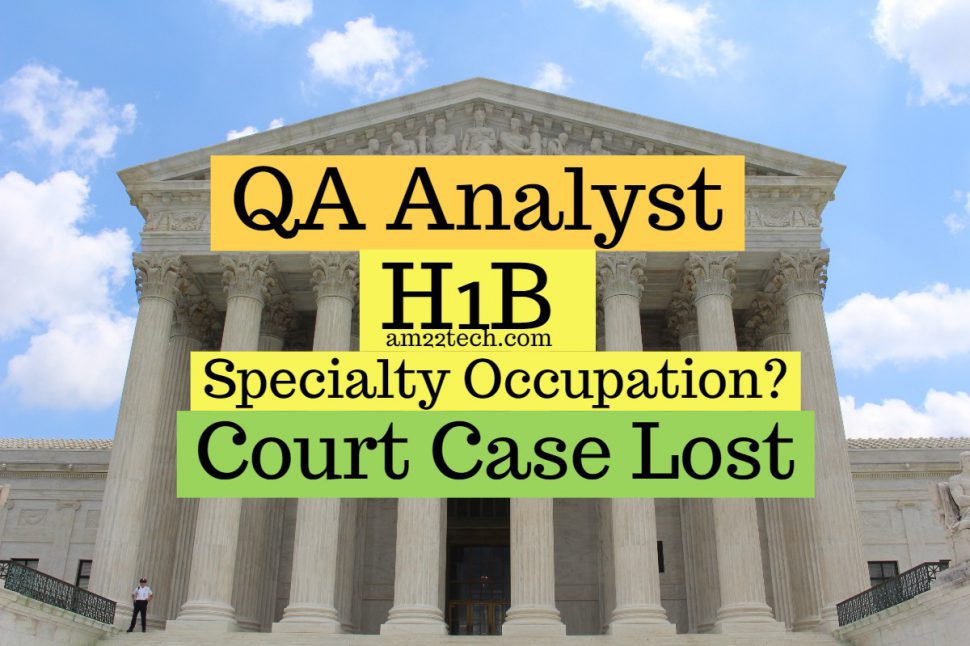 H1B QA analyst specialty occupation denial court case lost