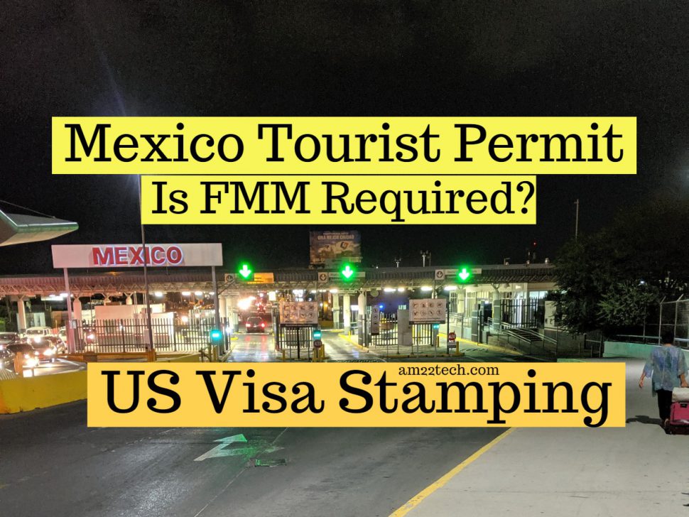 US visa stamping - is Mexico tourist permit required?