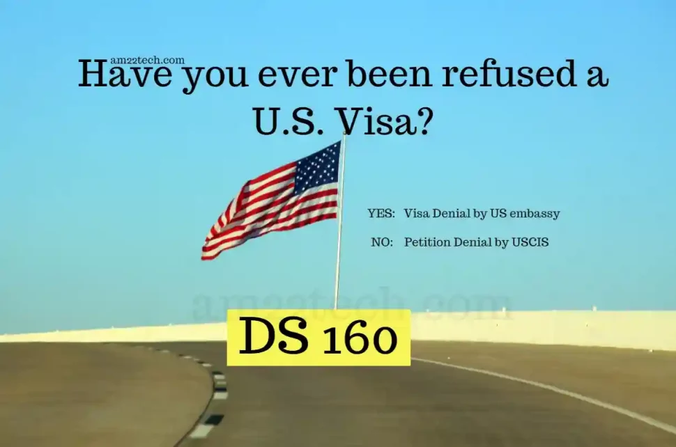 DS 160 - have you ever been refused US visa?